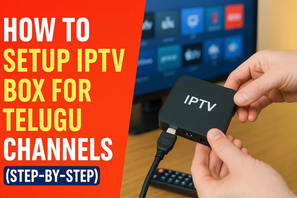 How to Setup IPTV Box for Telugu Channels