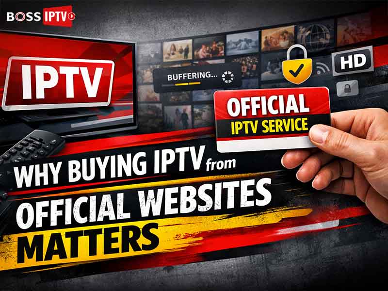 Why Buying IPTV from Official Websites Matters