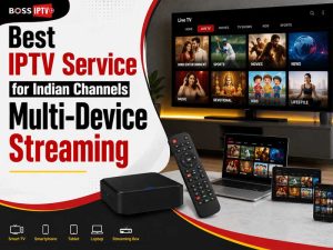 Best IPTV Service for Indian Channels
