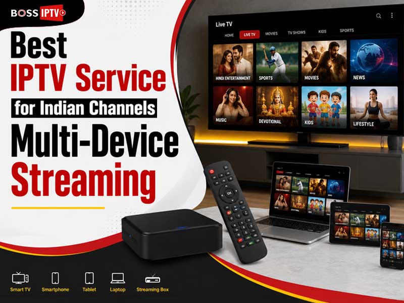Best IPTV Service for Indian Channels