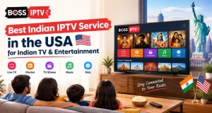 Best Indian IPTV Service in the USA for Indian TV & Entertainment
